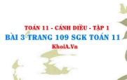 Bài 3 trang 109 SGK Toán 11 tập 1 Cánh Diều